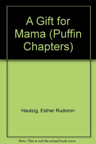 9780606113861: A Gift for Mama (Puffin Chapters)