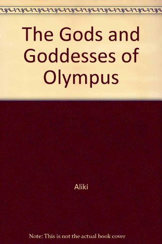 9780606113946: The Gods and Goddesses of Olympus