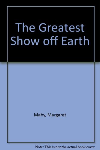 The Greatest Show Off Earth (9780606114219) by Mahy, Margaret