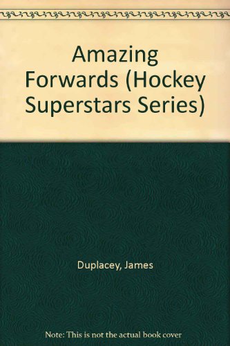 Amazing Forwards (Hockey Superstars Series) (9780606114653) by Duplacey, James