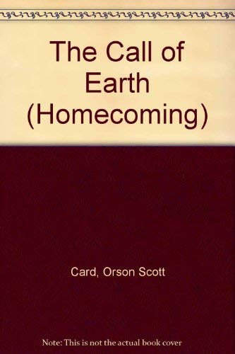 The Call of Earth (Homecoming) (9780606114721) by Card, Orson Scott