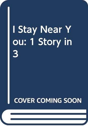 9780606115001: I Stay Near You: 1 Story in 3