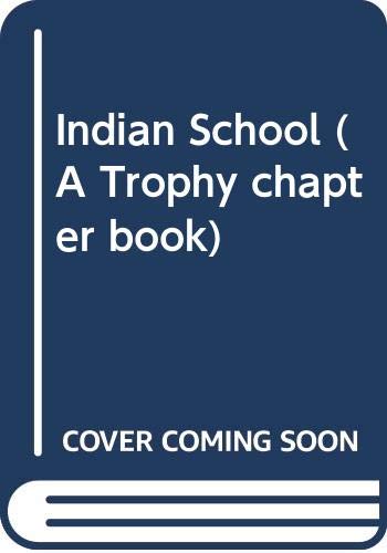9780606115087: The Indian School (A Trophy chapter book)