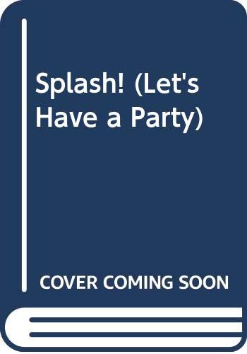 9780606115551: Splash! (Let's Have a Party)