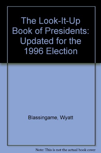 The Look-It-Up Book of Presidents: Updated for the 1996 Election (9780606115742) by Blassingame, Wyatt