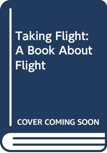 Taking Flight: A Book About Flight (9780606115926) by Gail Herman