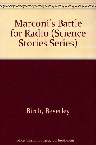 9780606115971: Marconi's Battle for Radio (Science Stories S.)