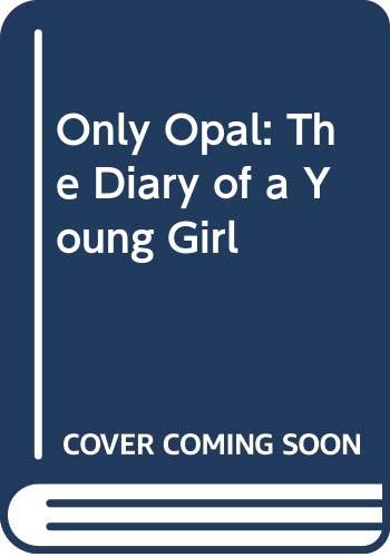 9780606117111: Only Opal: The Diary of a Young Girl