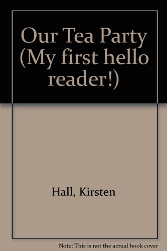 Our Tea Party (Hello Reader) (9780606117159) by Hall, Kirsten