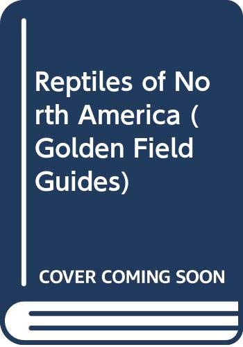 Reptiles of North America (Golden Field Guides) (9780606117883) by Smith, Hobart M.