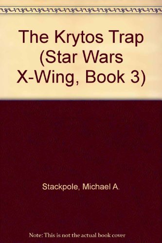 9780606118996: The Krytos Trap (Star Wars X-Wing, Book 3)