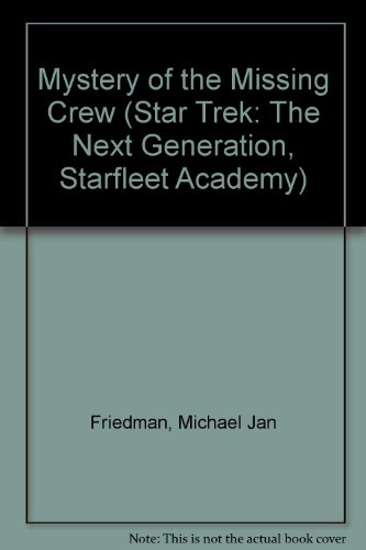 9780606119054: Mystery of the Missing Crew (Star Trek: The Next Generation, Starfleet Academy)