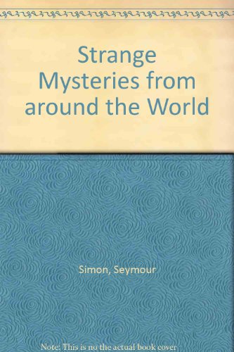 Strange Mysteries from Around the World (9780606119245) by Simon, Seymour