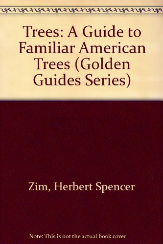 9780606120043: Trees: A Guide to Familiar American Trees (Golden Guides Series)