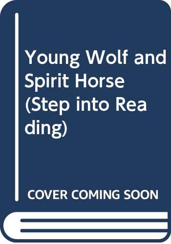 9780606121262: Young Wolf and Spirit Horse (Step into Reading)