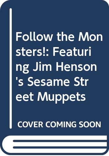 Follow the Monsters!: Featuring Jim Henson's Sesame Street Muppets (9780606122924) by Lerner, Sharon