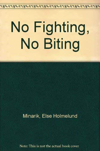 Beispielbild fr No Fighting, No Biting! zum Verkauf von Better World Books