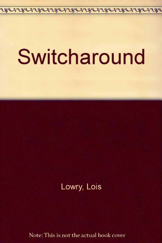 Switcharound (9780606125307) by Lowry, Lois