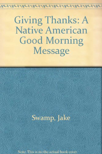 Giving Thanks: A Native American Good Morning Message (9780606127134) by Swamp, Jake