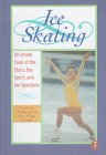 Ice Skating: An Inside Look at the Stars, the Sport, and the Spectacle (9780606127332) by Gutman, Dan