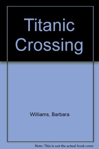 Titanic Crossing (9780606128292) by Williams, Barbara