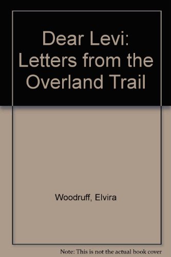 9780606129107: Dear Levi: Letters from the Overland Trail