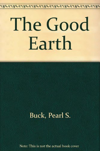 The Good Earth (9780606129473) by Buck, Pearl S.