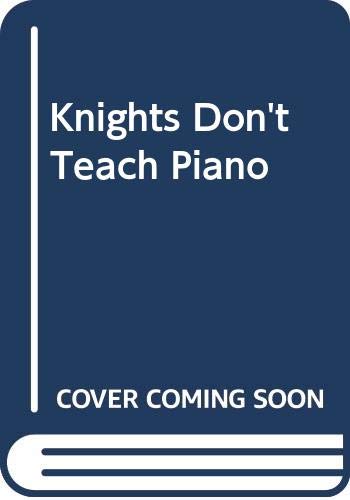 9780606129756: Knights Don't Teach Piano
