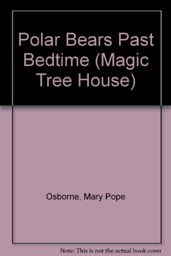 9780606130189: Polar Bears Past Bedtime (Magic Tree House)