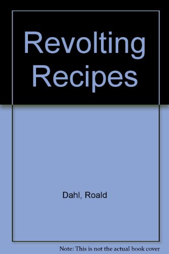 Revolting Recipes (9780606130240) by Dahl, Roald