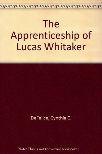 9780606130783: The Apprenticeship of Lucas Whitaker