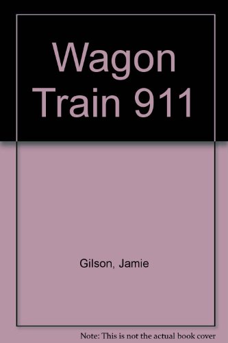 9780606130905: Wagon Train 911
