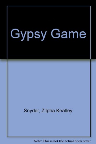 Gypsy Game (9780606131049) by Snyder, Zilpha Keatley