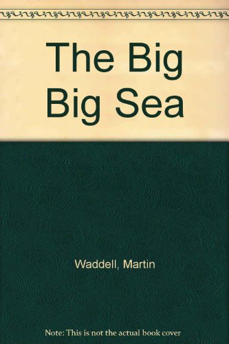 The Big Big Sea (9780606132015) by Waddell, Martin