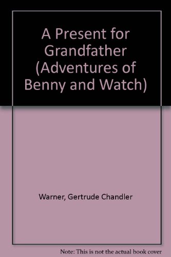 9780606132169: A Present for Grandfather (Adventures of Benny and Watch)