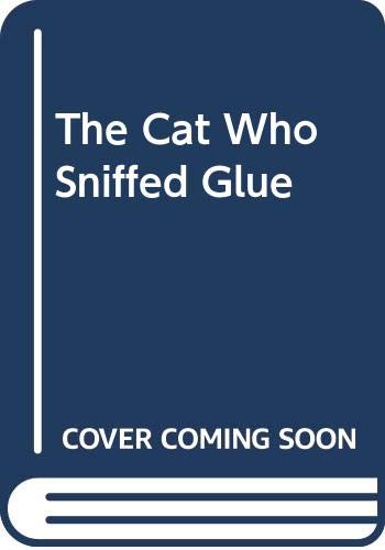 Beispielbild fr The Cat Who Sniffed Glue zum Verkauf von Better World Books