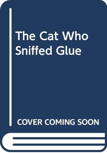 Stock image for The Cat Who Sniffed Glue for sale by Better World Books