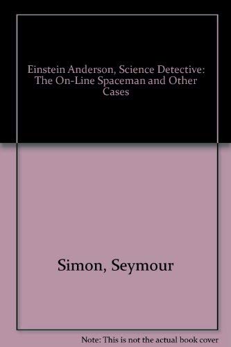 Einstein Anderson, Science Detective: The On-Line Spaceman and Other Cases (9780606133524) by Simon, Seymour