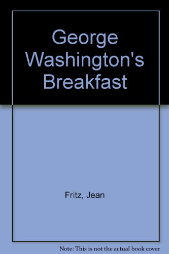 George Washington's Breakfast (9780606134187) by Fritz, Jean