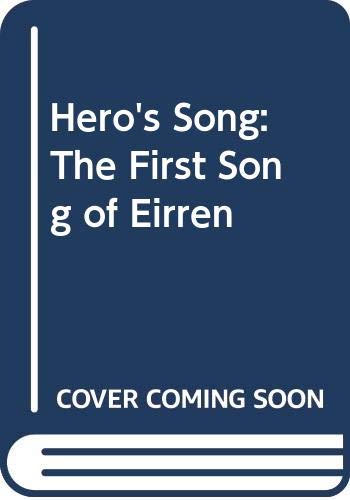 Imagen de archivo de Hero's Song: The First Song of Eirren a la venta por Isle of Books