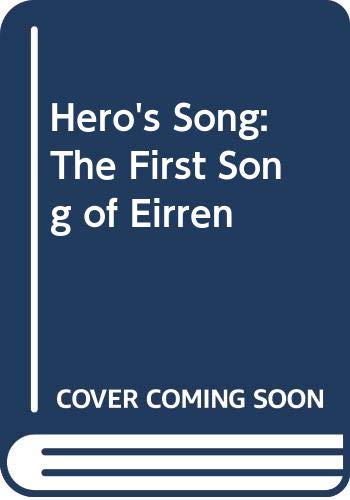 Stock image for Hero's Song: The First Song of Eirren for sale by Isle of Books