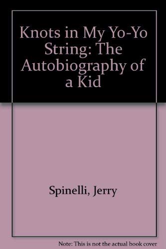 9780606135535: Knots in My Yo-Yo String: The Autobiography of a Kid