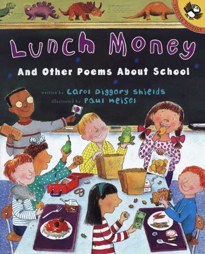 Lunch Money and Other Poems About School (9780606135863) by Shields, Carol Diggory