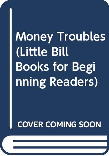 9780606136150: Money Troubles (Little Bill Books for Beginning Readers)