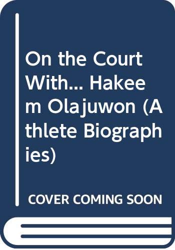 9780606136778: On the Court With... Hakeem Olajuwon (Athlete Biographies)