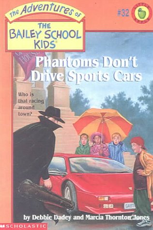 9780606137027: Phantoms Don't Drive Sports Cars (Adventures of the Bailey School Kids)