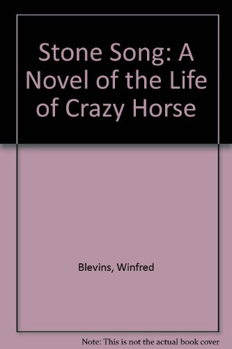 9780606138185: Stone Song: A Novel of the Life of Crazy Horse