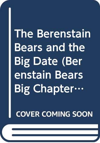 9780606139519: The Berenstain Bears and the Big Date (Berenstain Bears Big Chapter Books)