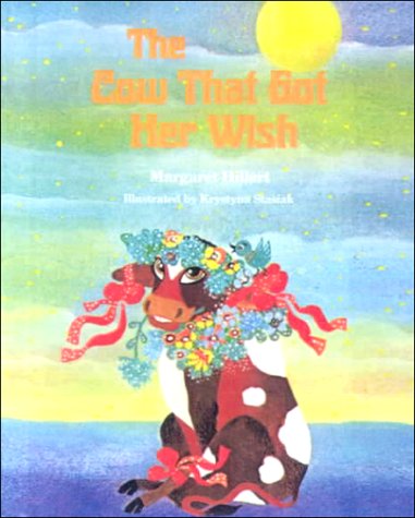 Cow That Got Her Wish (9780606140195) by Margaret Hillert