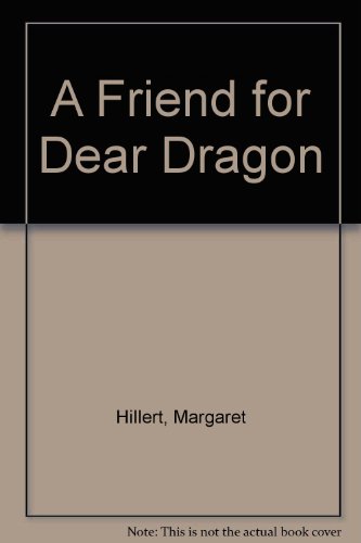 A Friend for Dear Dragon (9780606140218) by Margaret Hillert